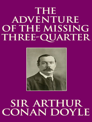 cover image of The Adventure of the Missing Three-Quarter